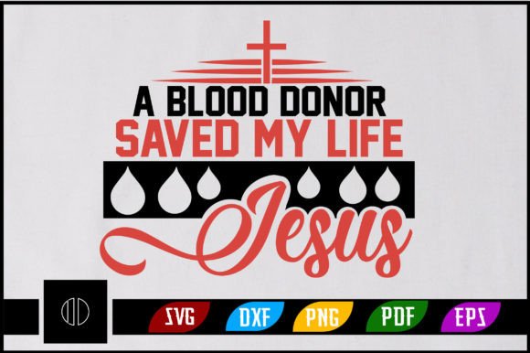 A BLOOD DONOR SAVED MY LIFE JESUS Svg