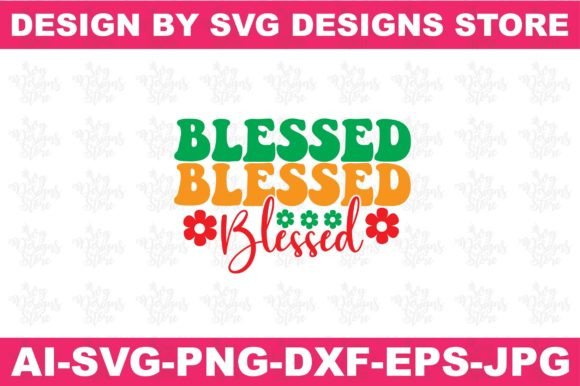 Blessed Blessed Blessed Christian Svg Crafts