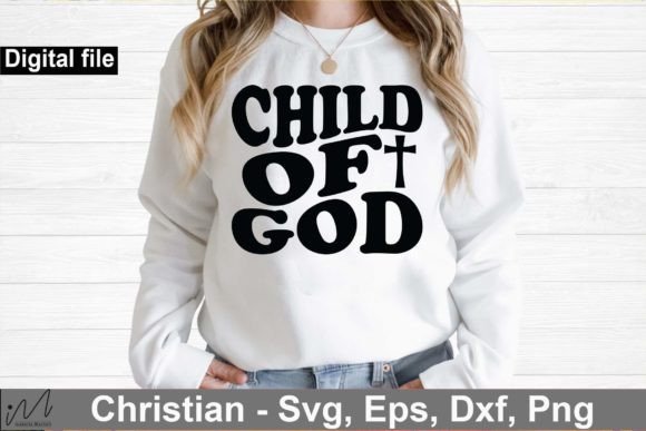 Child of God Svg, Christian T Shirt Crafts