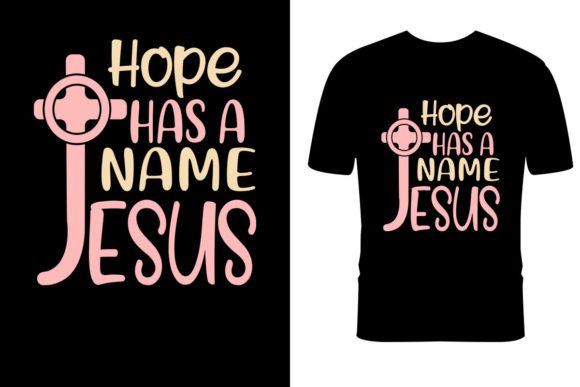 Hope Has a Name Jesus Easter Sunday Tees and Print Templates