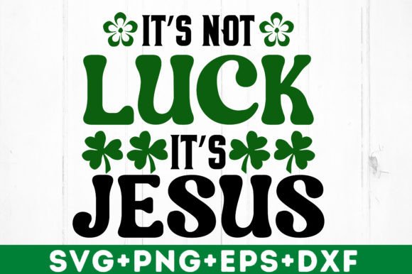 It's Not Luck It's Jesus
