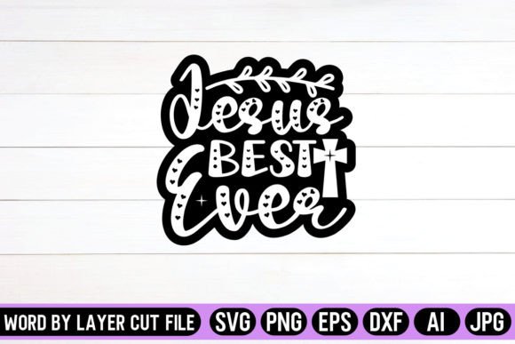 Jesus Best Ever SVG Sticker Crafts