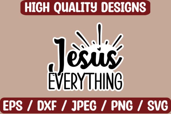 Jesus Everything Sticker Design for Crafts