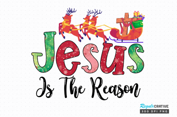 Jesus is the Reason PNG Design for Crafts