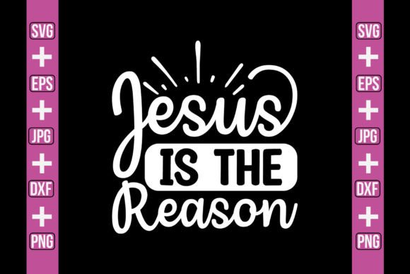 Jesus is the Reason SVG Craft and Crafts