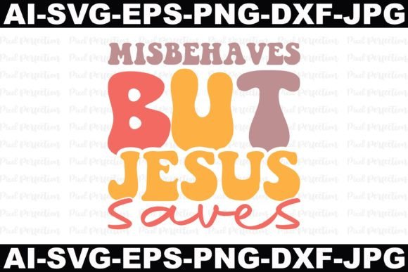 Misbehaves but Jesus Saves Crafts