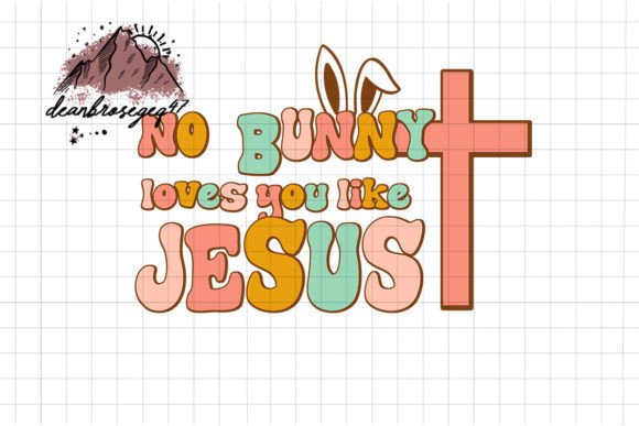 No Bunny Loves You Like Jesus Png in Crafts