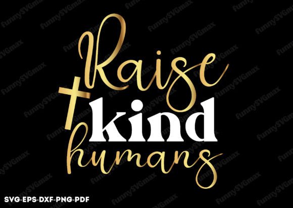 Review: Raise Kind Humans Svg, Jesus Svg, God Svg