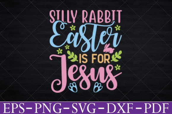 Silly Rabbit Easter is for Jesus Funny
